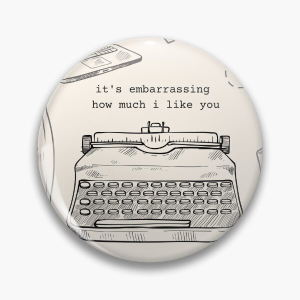 Item preview, It's Embarrassing How Much I Like You designed and sold by LCROBINSON.