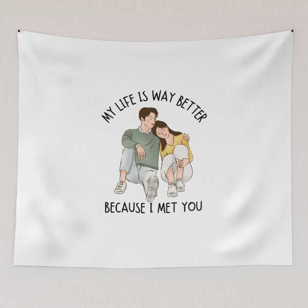Item preview, my life is way better because i met you designed and sold by TThousand.