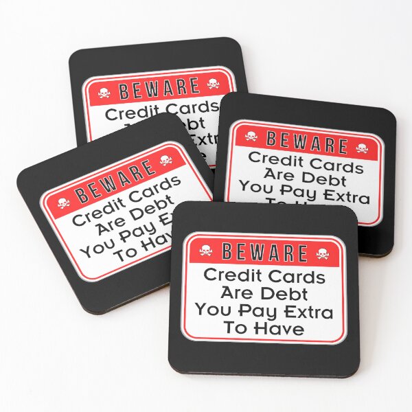 Item preview, BEWARE:  Credit Credit Are Debt You Pay Extra To Have - funny warning signs designed and sold by DesignsFromTW-S.
