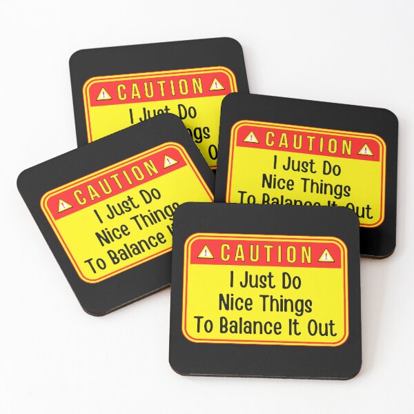 Item preview, CAUTION:  I Just Do Nice Things to Balance It Out - funny warning signs designed and sold by DesignsFromTW-S.