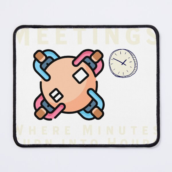 Item preview, Meetings: Where minutes turn into hours - Funny design designed and sold by pixdesigns.