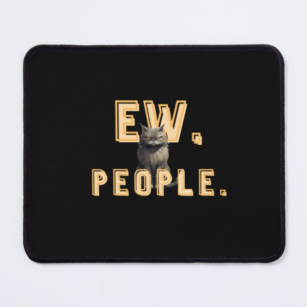Item preview, Ew, people. designed and sold by MyOrb.