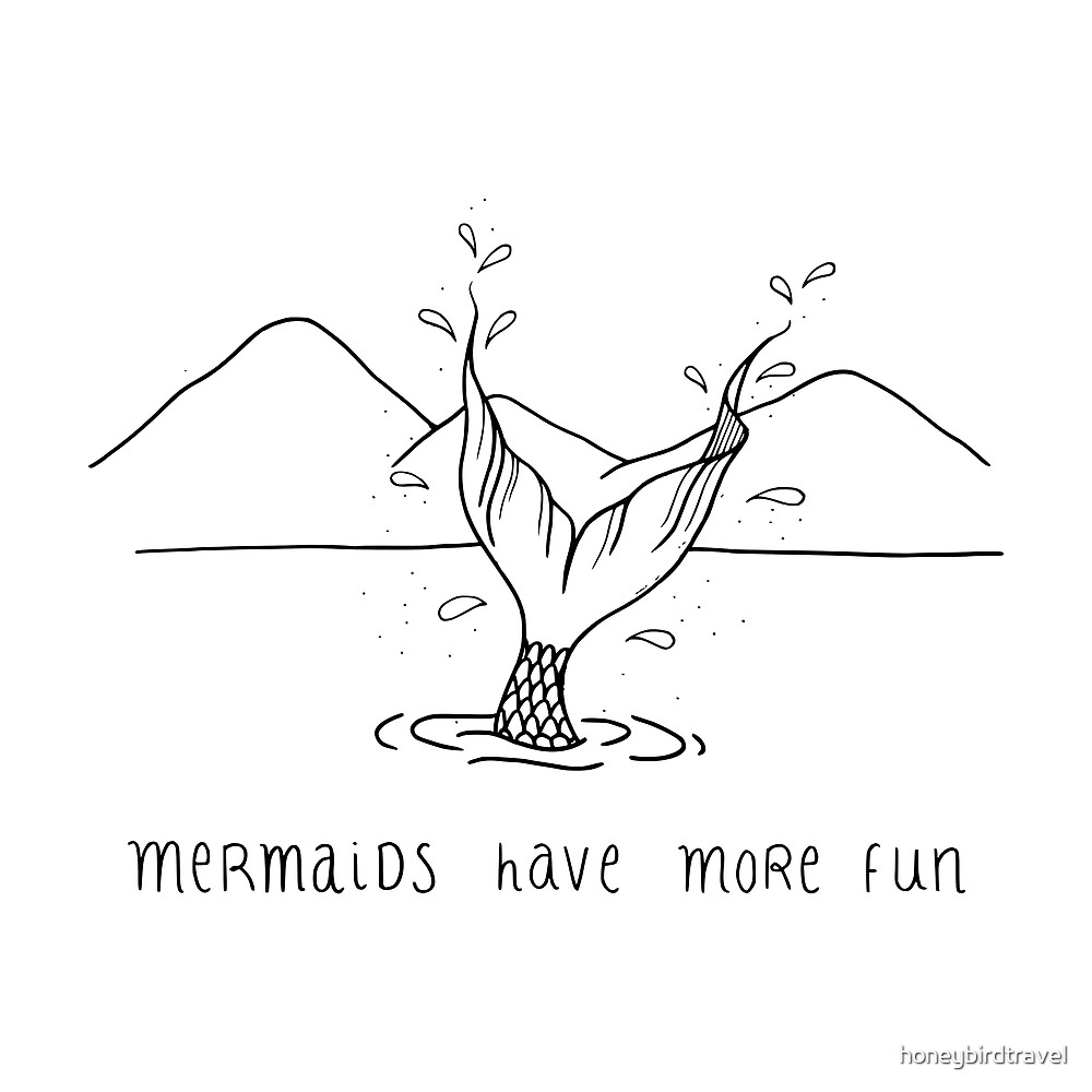 Mermaids have more fun! by honeybirdtravel