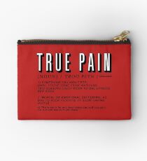 The definition of "True Pain" Studio Pouch