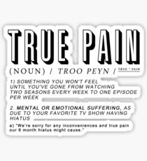 The definition of "True Pain" Sticker