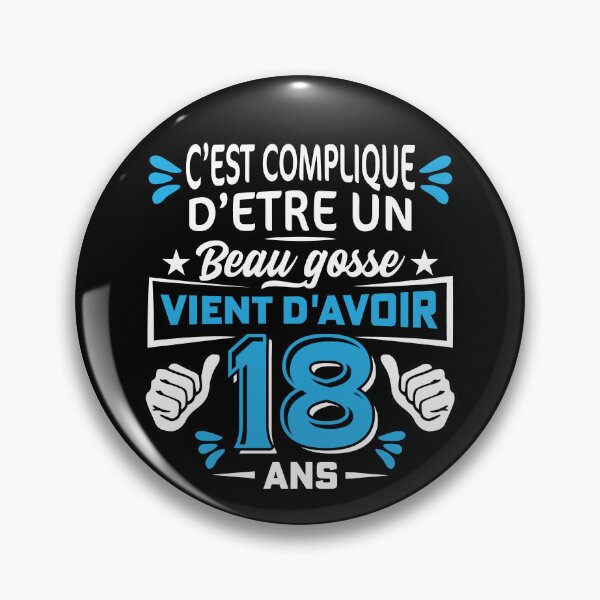 Item preview, C'est Complique D'etre Un Beau Gosse Vient D'avoir 18 Ans designed and sold by Tatus Brinal.