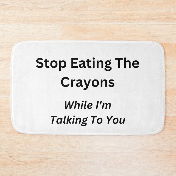 Item preview, Stop eating crayons designed and sold by Nancy Koch.