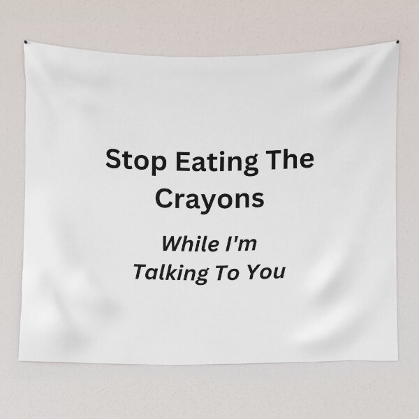 Item preview, Stop eating crayons designed and sold by Nancy Koch.