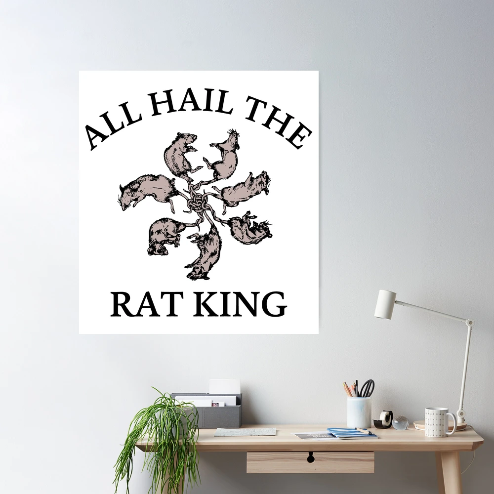 All Hail the Rat King Poster for Sale by Designby Eve