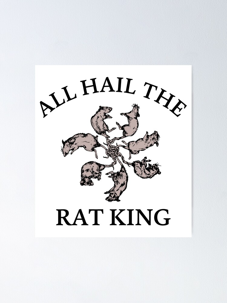 All Hail the Rat King Poster for Sale by Designby Eve