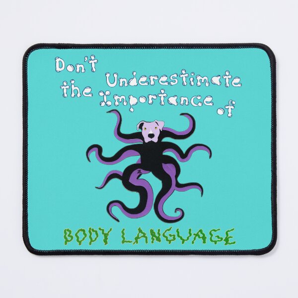 Item preview, the importance of body language (dogtopus) designed and sold by zan doodles.