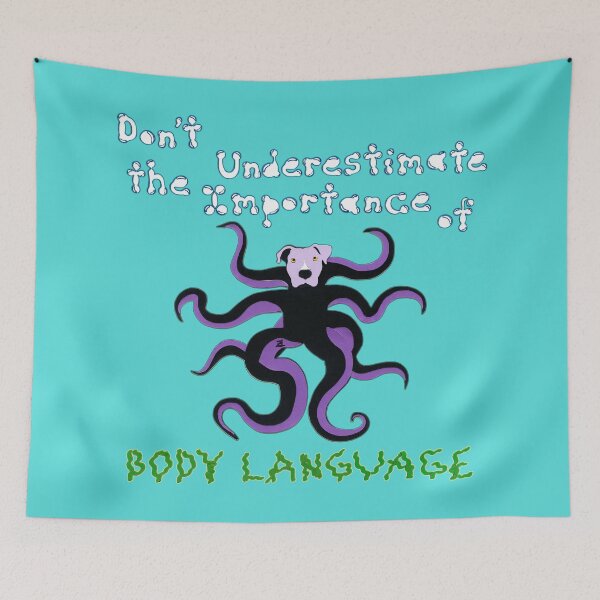 Item preview, the importance of body language (dogtopus) designed and sold by zan doodles.