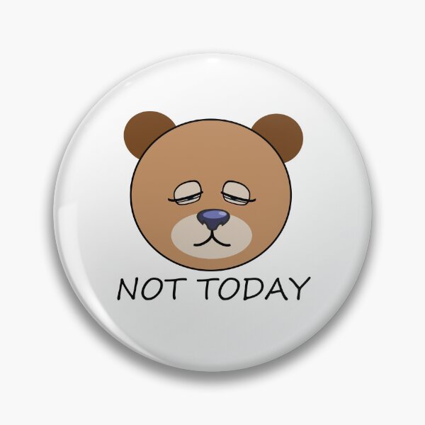 Item preview, Not Today Bear designed and sold by m2inspiration.