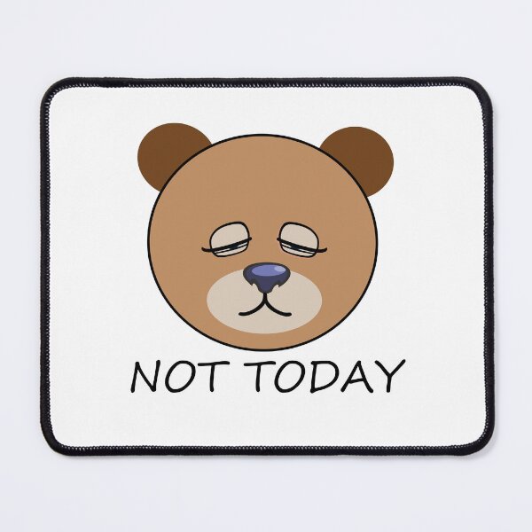 Item preview, Not Today Bear designed and sold by m2inspiration.