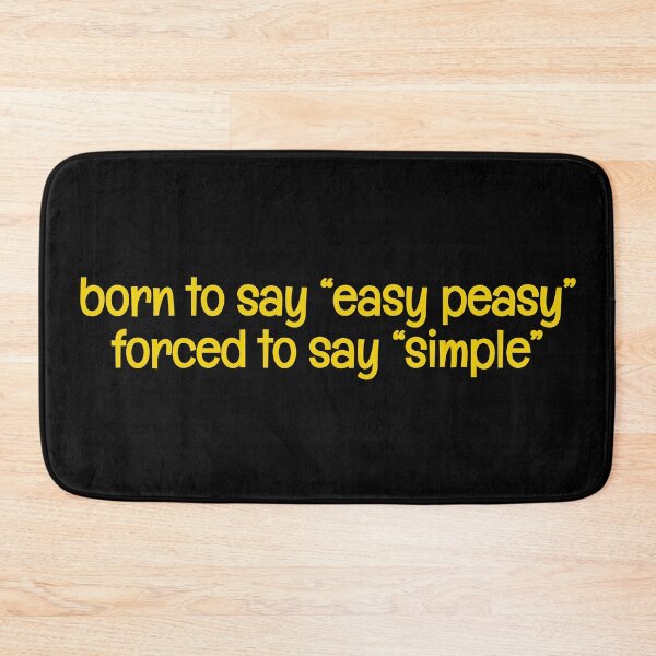 Item preview, Born to say "easy peasy" forced to say "simple" funny joke designed and sold by xiape.