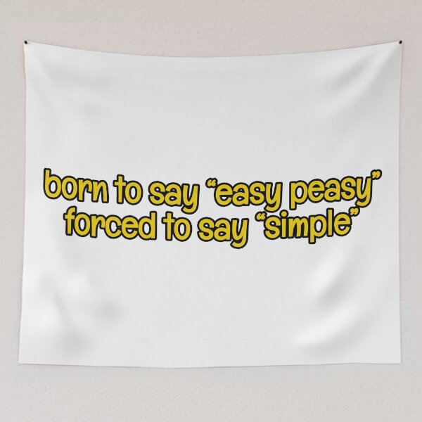 Item preview, Born to say "easy peasy" forced to say "simple" funny joke designed and sold by xiape.