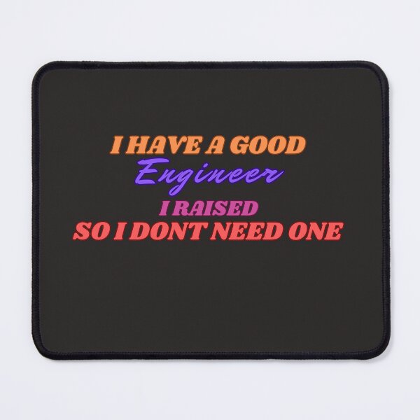 Item preview, I Raised a good Engineer designed and sold by MCanderart.