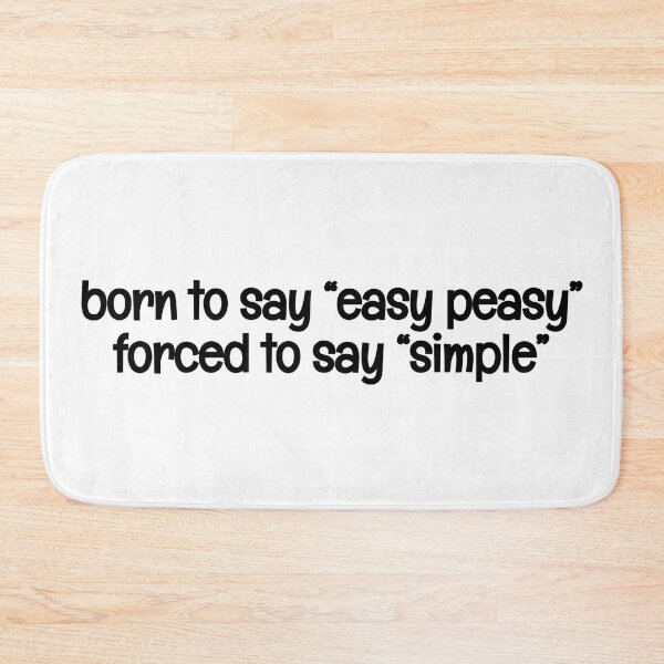 Item preview, Born to say "easy peasy" forced to say "simple" funny joke designed and sold by xiape.