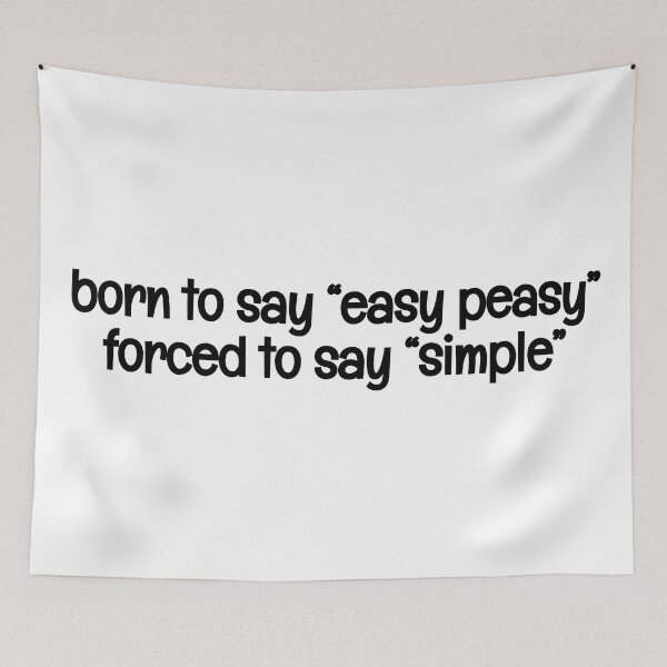 Item preview, Born to say "easy peasy" forced to say "simple" funny joke designed and sold by xiape.