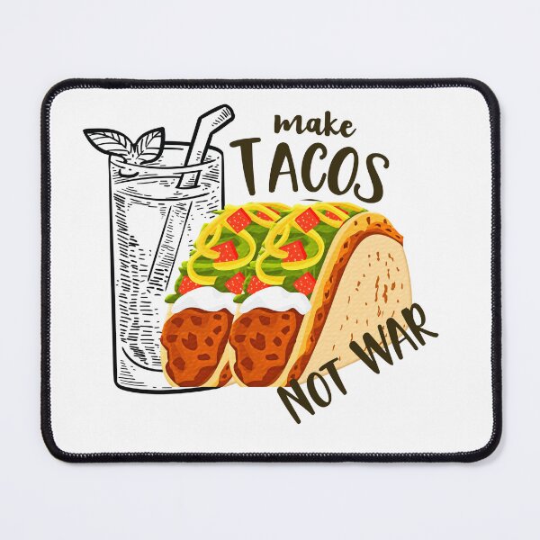 Item preview, Make Food Not War, Love And Peace, Taco Time designed and sold by Livn2laugh.