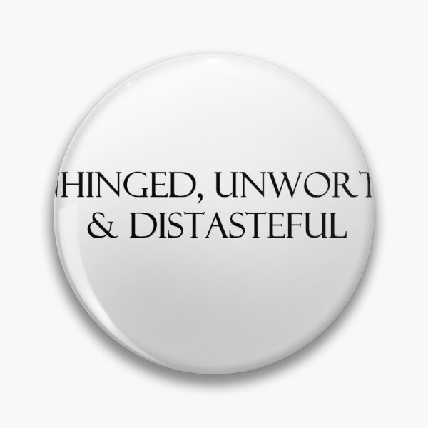Item preview, unhinged, unworthy, and distasteful | Western | West | Country | Life | Lifestyle designed and sold by mwinter2205.