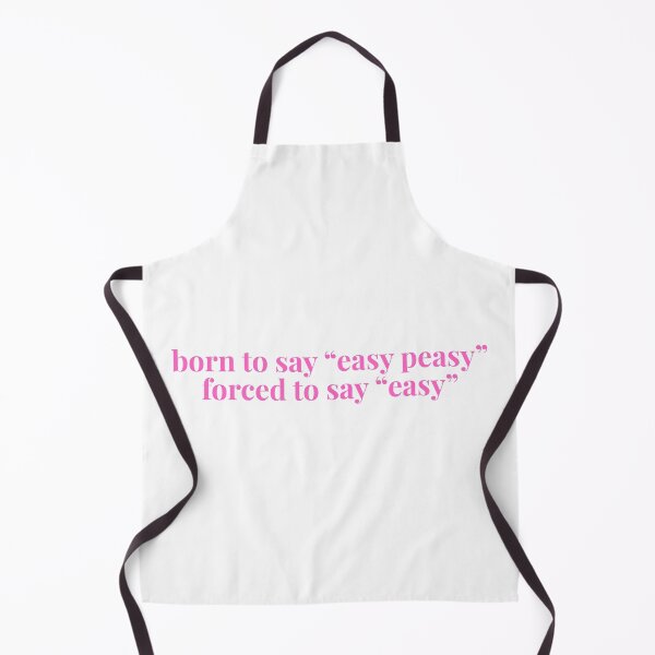 Item preview, Born to say "easy peasy" forced to say "easy" funny joke designed and sold by xiape.