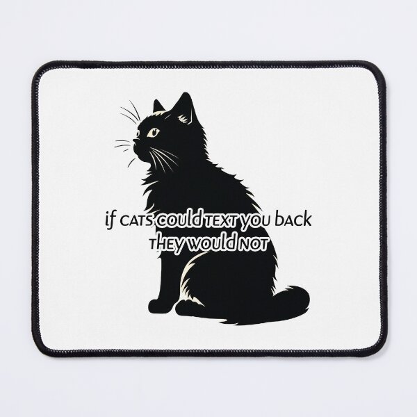 Item preview, If cats could text you back, they would not designed and sold by giosav.