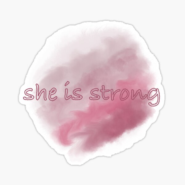 She is strong Sticker