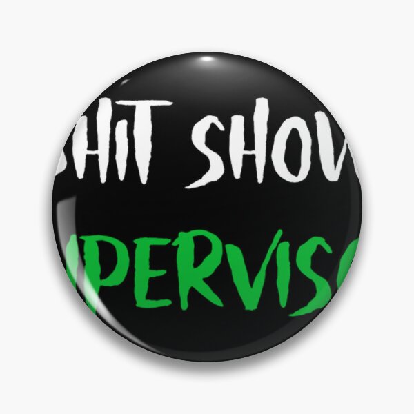 Item preview, Shit Show Supervisor designed and sold by SoSenaa.