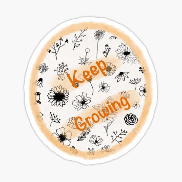 keep growing Sticker