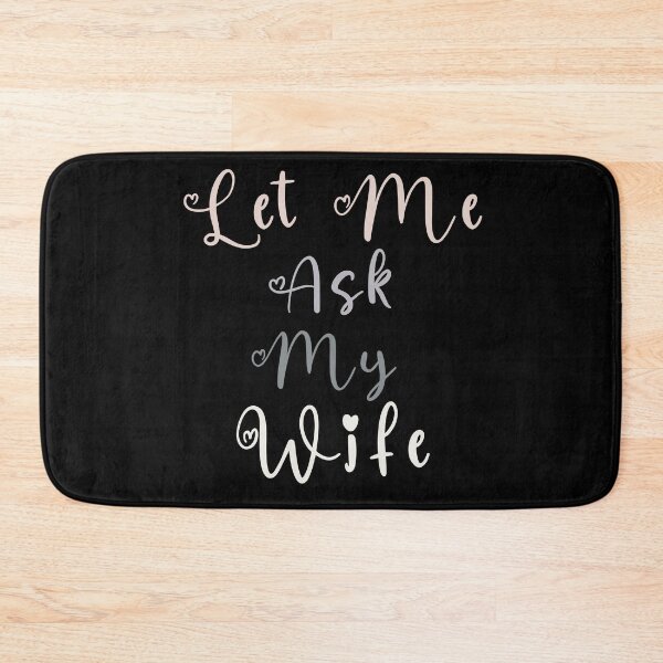 Item preview, Let Me Ask My Wife Funny Gift For Husband designed and sold by Chmielayka.