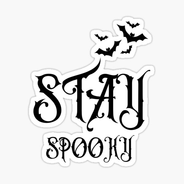 Stay Spooky In Black Sticker