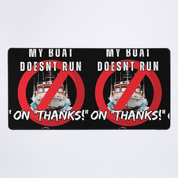 Item preview, My boat doesn't run on thanks designed and sold by VicetTees.