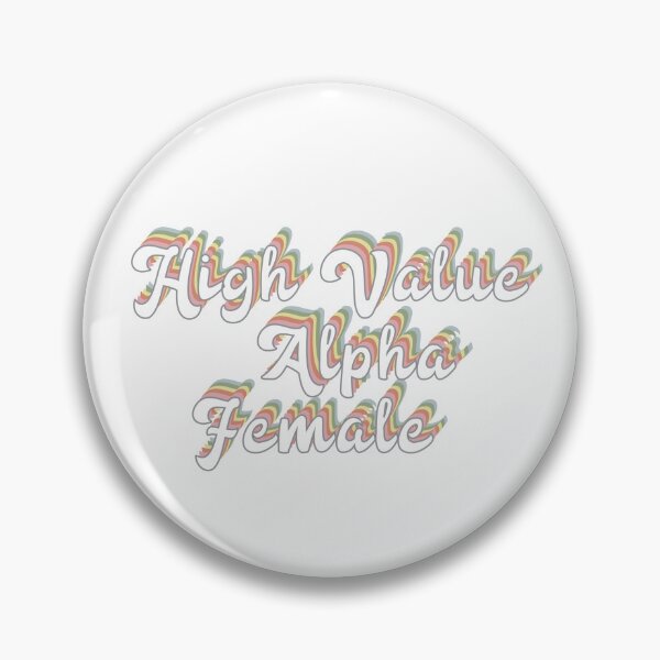 Item preview, High Value Alpha Female Multicolor designed and sold by theangstyartist.