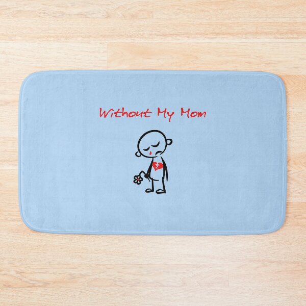 Item preview, Without My Mom Broken Hearted Color designed and sold by TinyStarAmerica.