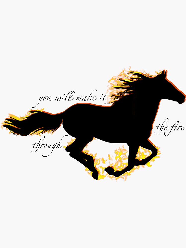 Thumbnail 3 of 3, Sticker, you will make it through the fire designed and sold by imsafehere.