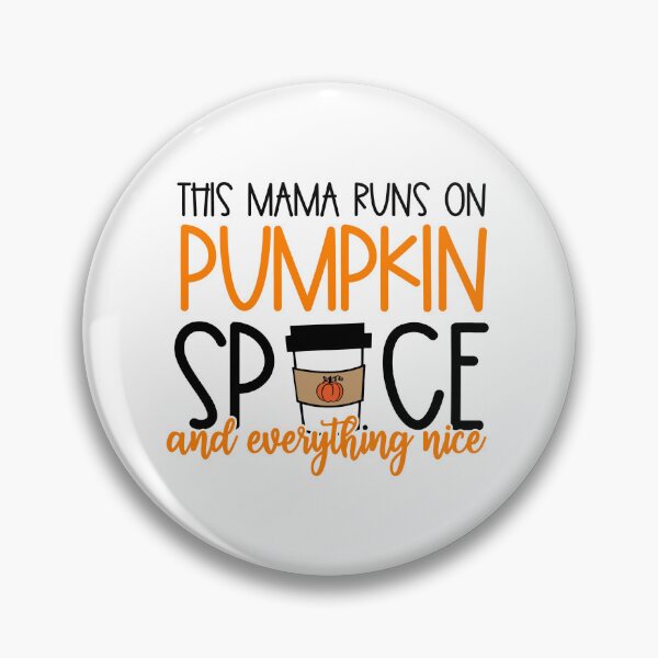 Item preview, This Mama runs on pumpkin spice and everything nice designed and sold by DesignCosmos.