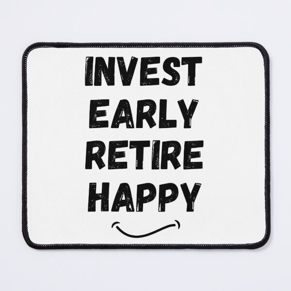 Item preview, Invest Early Retire Happy Design designed and sold by JAMTEESHOP.