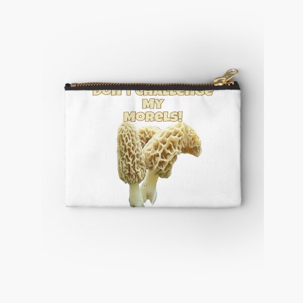 Item preview, Dont Challenge My Morels  designed and sold by natnat7w.