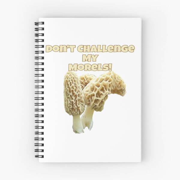 Item preview, Dont Challenge My Morels  designed and sold by natnat7w.