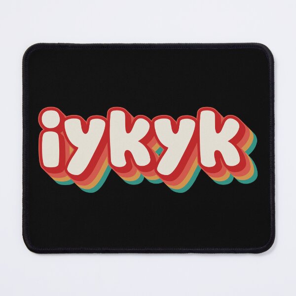 Item preview, IYKYK designed and sold by Texterns.