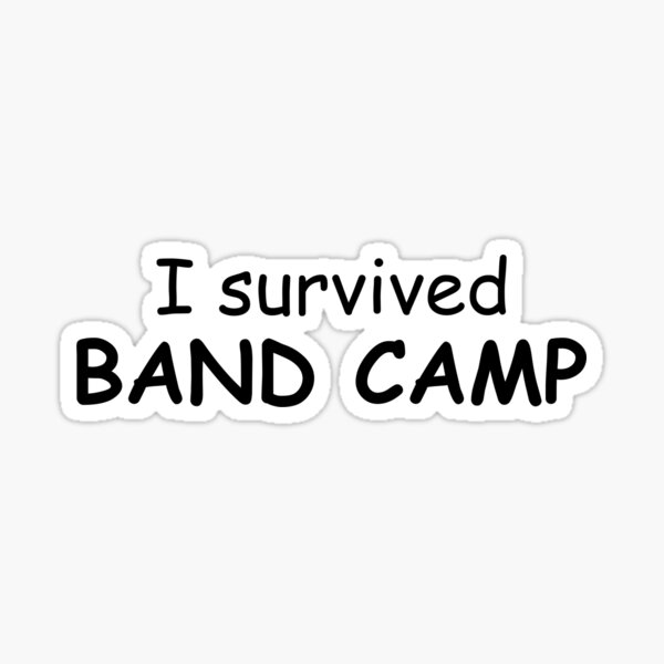 I SURVIVED BAND CAMP!! Sticker