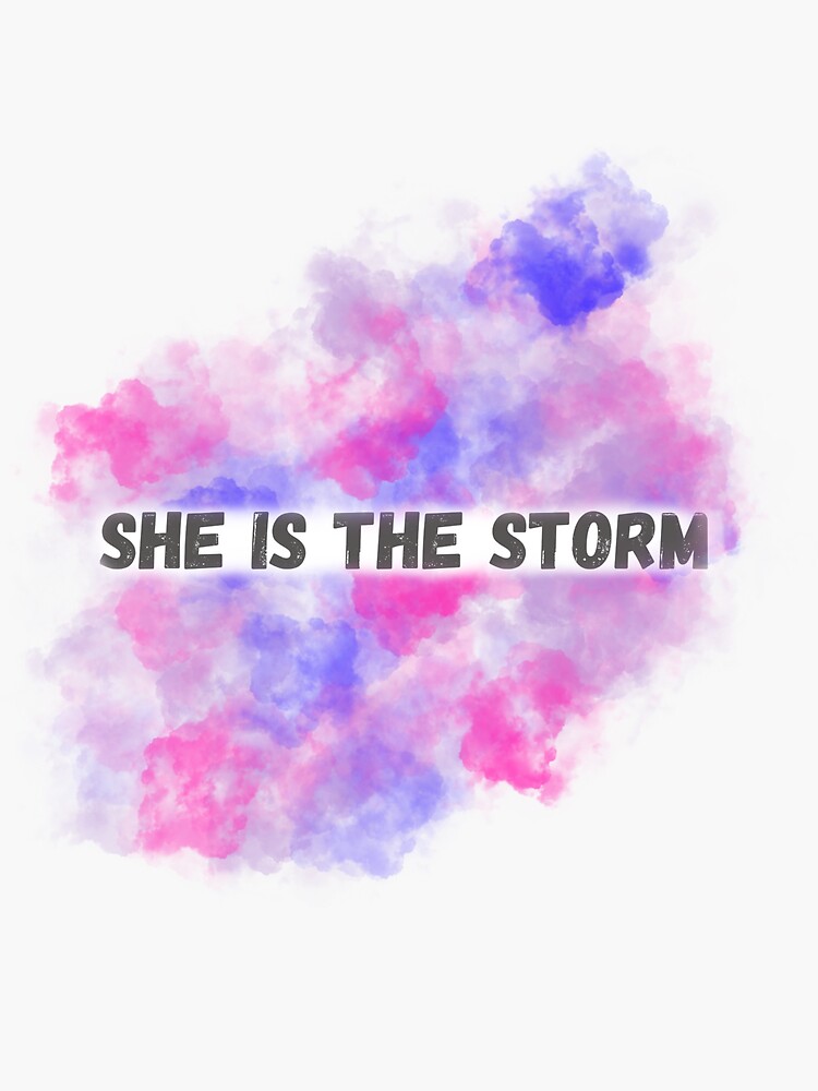 Thumbnail 3 of 3, Sticker, she is the storm designed and sold by imsafehere.