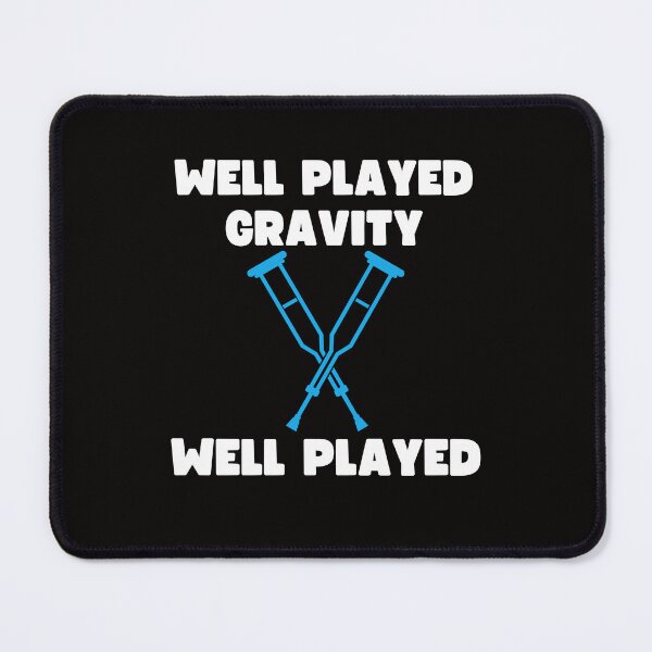 Item preview, Funny Crutches Well Played Gravity Well Played Fell designed and sold by MagicSD Designs.