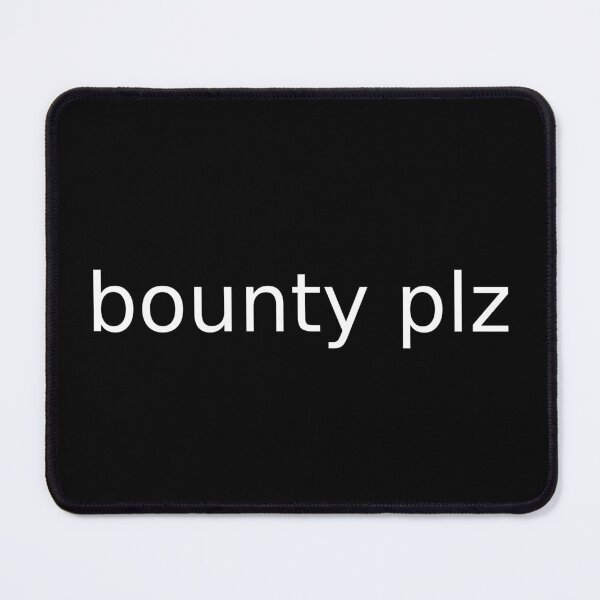 Item preview, Bug Bounty Bounty Plz T Shirt designed and sold by 1337H4X.