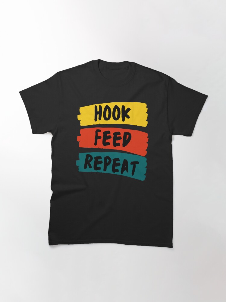 Thumbnail 3 of 7, Classic T-Shirt, Hook Feed Repeat designed and sold by chanong.