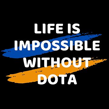 Artwork thumbnail, Life is Impossible without Dota 2 by chanong