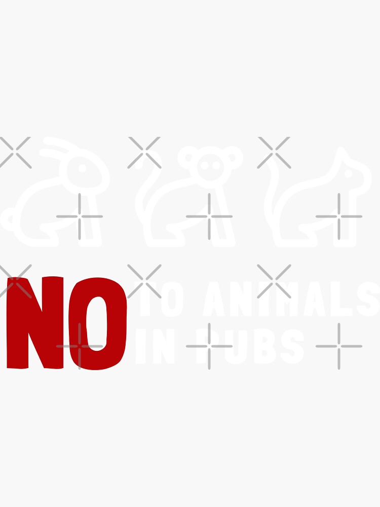 Thumbnail 3 of 3, Sticker, No To Animals In Pubs designed and sold by chanong.
