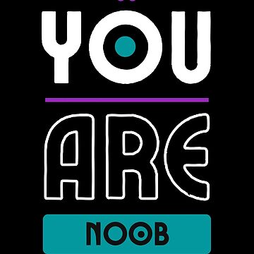 Artwork thumbnail, You Are Noob by chanong