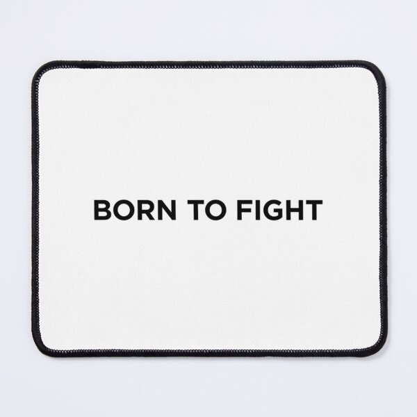 Item preview, Born To Fight (Small Black Text) designed and sold by TavaresDollie.